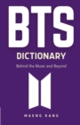 Image for BTS Dictionary : Behind the Music and Beyond