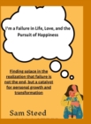 Image for I&#39;m a Failure in Life, Love, and the Pursuit of Happiness
