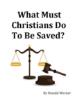 Image for What Must Christians Do to Be Saved?
