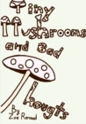 Image for Tiny Mushrooms and Bad Thoughts