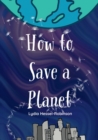 Image for How to Save a Planet