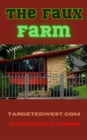Image for Faux Farm: Targeted Individual Fiction
