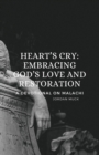 Image for Heart&#39;s Cry - Embracing God&#39;s Love and Restoration : A Devotional on Malachi