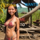 Image for FILIPINA WANTS ME TO: Filipino-American Love Story