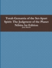 Image for Torah Gematria of the Set-Apart Spirit: the Judgment of the Planet Nibiru 1st Edition