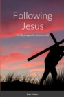 Image for Following Jesus : On Pilgrimage with the Lord of All
