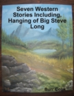Image for Seven Western Stories Including, Hanging of Big Steve Long