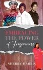 Image for Embracing the Power of Forgiveness