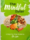 Image for Mindful Eater: A Step-by-Step Guide by Dr Lebo