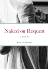 Image for Naked on Request : A Solitary Act