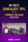 Image for My Best Genealogy Tips: Finding Formerly Enslaved Ancestors