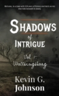 Image for Shadows of Intrigue: Wattsingburg - Volume 1