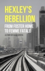 Image for Hexley&#39;s Rebellion: From Foster Home to Femme Fatale