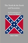 Image for The North &amp; the South and Secession: an Examination of Cause and Right