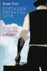 Image for Nostalgia Betrayal Love - Journey into the Tango