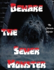 Image for Beware the Sewer Monster
