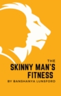 Image for Skinny Man&#39;s Fitness: A Guide for Skinny Men to Build Muscle with a Fast Metabolism