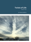 Image for Twists of Life : Book Two