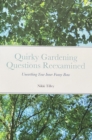 Image for Quirky Gardening Questions Reexamined: Unearthing Your Inner Funny Bone