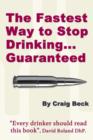 Image for The Fastest Way to Stop Drinking... Guaranteed