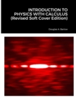 Image for INTRODUCTION TO PHYSICS WITH CALCULUS (Revised Soft Cover Edition)
