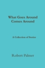 Image for What Goes Around Comes Around A Collection of Stories