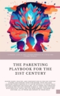 Image for Parenting Playbook for the 21st Century