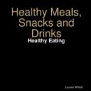 Image for Healthy Meals,Snacks and Drinks