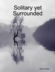 Image for Solitary Yet Surrounded
