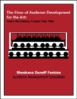 Image for How of Audience Development for the Arts: Learn the Basics, Create Your Plan