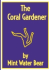 Image for The Coral Gardener