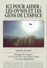 Image for ICI Pour Aider, Les Ovnis Et Les Gens De L&#39;espace