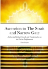Image for Ascension to The Strait and Narrow Gate : Embracing Spiritual Growth and Transformation on the Path to Enlightenment
