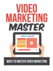 Image for Video Marketing Master: Ways To Master Video Marketing
