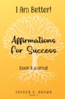 Image for Book 3 : I AM BETTER Affirmations for Success: Book 3