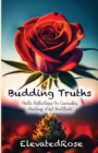 Image for Budding Truths : Poetic Reflections On Cannabis, Healing and Gratitude