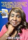 Image for From Home to Success: A Guide to Starting Your Own Virtual Tax Prep Business