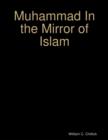 Image for Muhammad In the Mirror of Islam