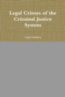 Image for Legal Crimes of the Criminal Justice System
