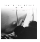 Image for That&#39;s the Spirit, Vol. 01