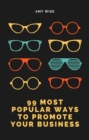Image for 99 Most Popular Ways To Promote Your Business