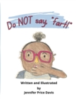 Image for Do not say, &quot;fart!&quot;