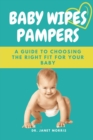 Image for Baby Wipes Pampers : A Guide to Choosing the Right Fit for Your Baby