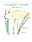 Image for Special Designs of Mushrooms and Molds