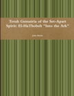 Image for Torah Gematria of the Set-Apart Spirit: El-Hathobeh &quot;into the Ark&quot;