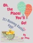 Image for Oh, the Places You&#39;ll Go! and It&#39;s Raining Easter Eggs