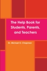 Image for The Help Book for Students, Parents, and Teachers