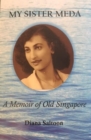 Image for My Sister Meda: A Memoir of Old Singapore