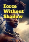Image for Force Without Shadow