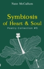 Image for Symbiosis of Heart &amp; Soul : Poetry Collection #5